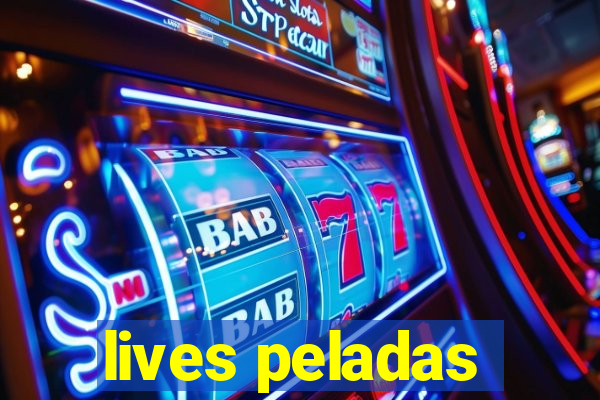 lives peladas